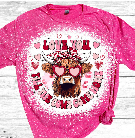 Love You Til The Cows Come Home Bleached T-Shirt