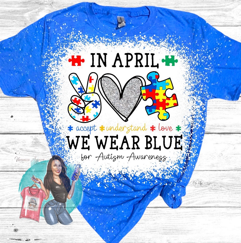 In April We Wear Blue For Autism Awareness Bleached T-Shirt