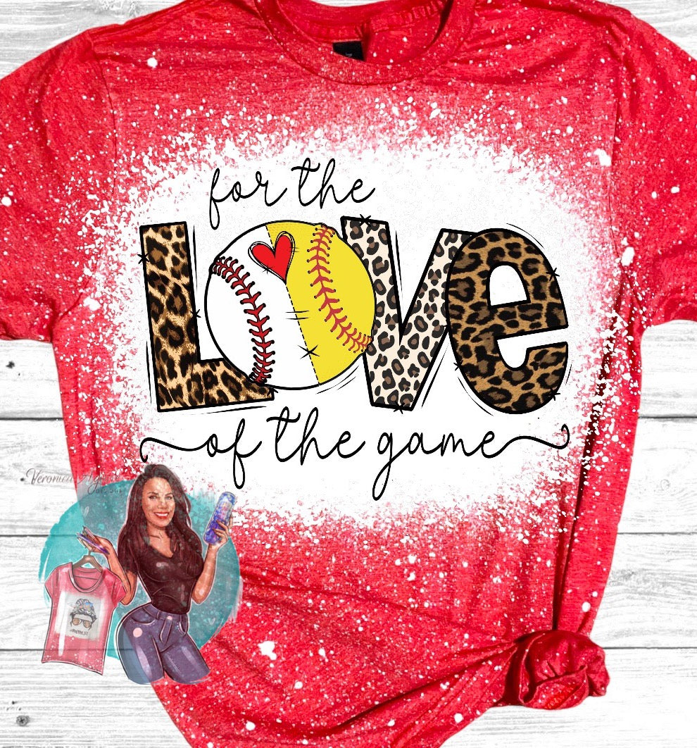 For The Love Of The Game Softball Baseball Bleached T-Shirt