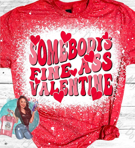 Somebody’s Fine Ass Valentine Bleached T-Shirt